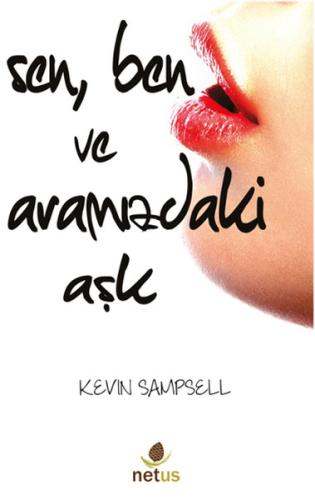 Sen, Ben ve Aramızdaki Aşk Kevin Sampsell