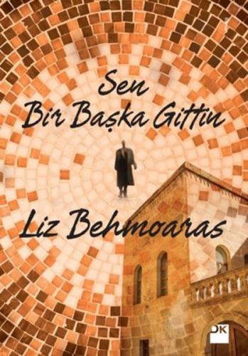 Sen Bir Başka Gittin %10 indirimli Liz Behmoaras