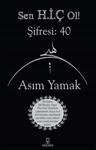 Sen H.İ.Ç Ol! Şifresi: 40 %12 indirimli Asım Yamak