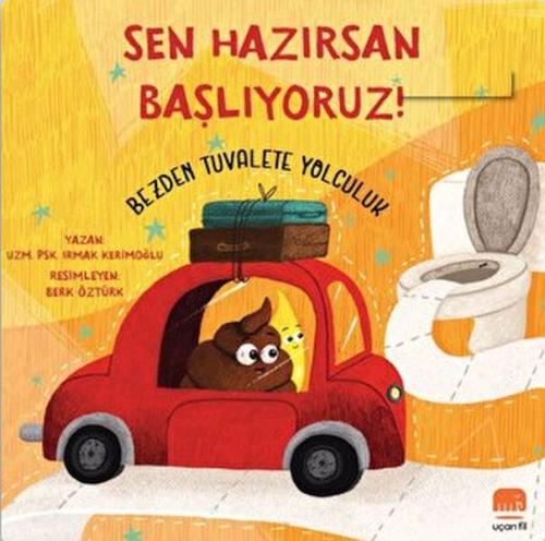 Sen Hazırsan Başlıyoruz! Bezden Tuvalete Yolculuk %14 indirimli Irmak 