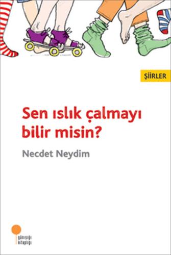 Sen Islık Çalmayı Bilir misin? %15 indirimli Necdet Neydim