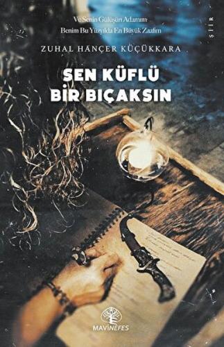 Sen Küflü Bir Bıçaksın %10 indirimli Zuhal Hançer Küçükkara