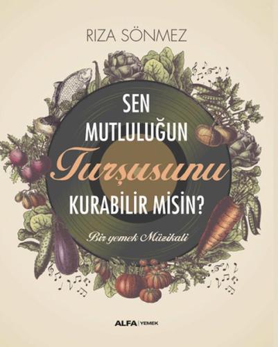 Sen Mutluluğun Turşusunu Kurabilir Misin? %10 indirimli Rıza Sönmez