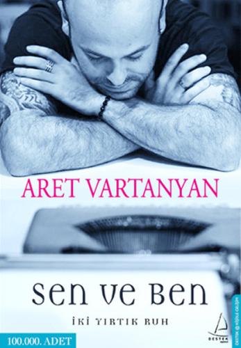 Sen ve Ben İki Yırtık Ruh Aret Vartanyan