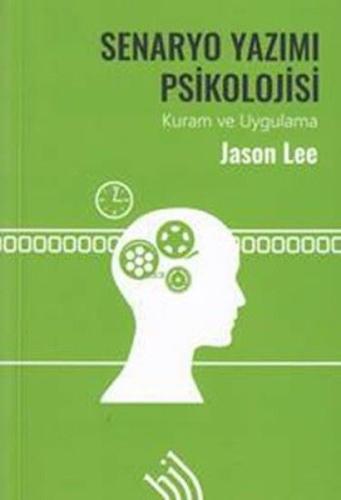 Senaryo Yazımı Psikolojisi - Kuram ve Uygulama Jason Lee