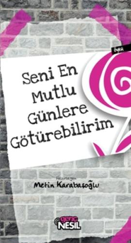 Seni En Mutlu Günlere Götürebilirim Metin Karabaşoğlu