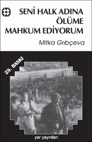 Seni Halk Adına Ölüme Mahkum Ediyorum Mitka Grıbçeva