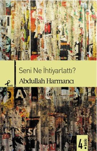 Seni Ne İhtiyarlattı Abdullah Harmancı