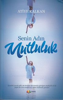 Senin Adın Mutluluk %23 indirimli Atiye Kalkan