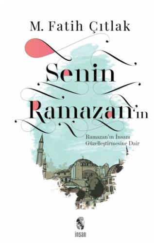 Senin Ramazan’ın - Ramazan’ın İnsanı Güzelleştirmesine Dair %18 indiri