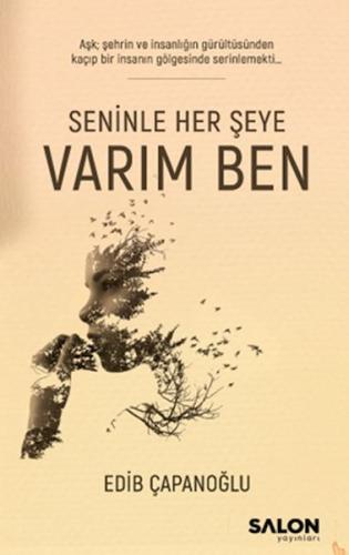 Seninle Her Şeye Varım Ben %30 indirimli Edib Çapanoğlu