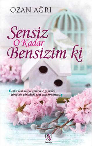 Sensiz O Kadar Bensizim ki Ozan Ağrı