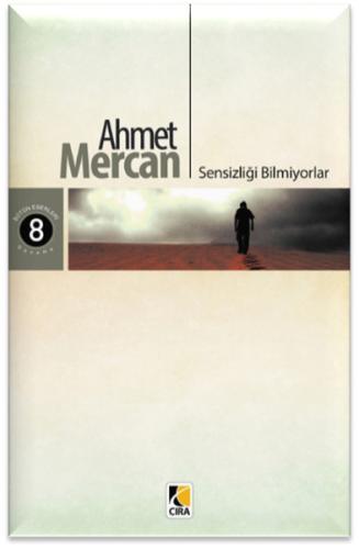 Sensizliği Bilmiyorlar %15 indirimli Ahmet Mercan