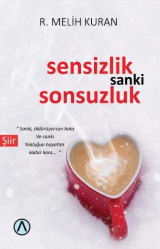 Sensizlik Sanki Sonsuzluk R. Melih Kuran