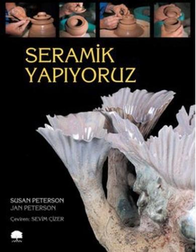 Seramik Yapıyoruz Susan Peterson