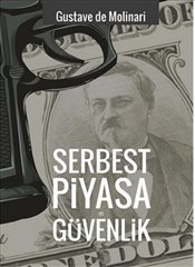 Serbest Piyasa ve Güvenlik Gustave de Molinari