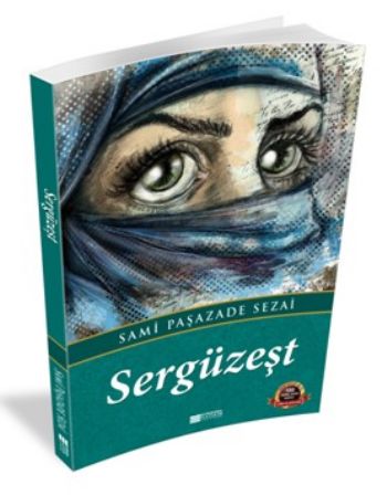 Sergüzeşt / 100 Temel Eser - Ortaöğretim Sami Paşazade Sezai