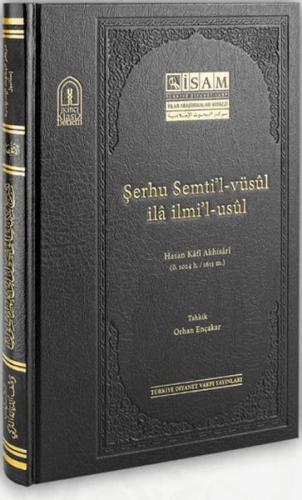 Şerhu Semtil Vüsul İla İlmil Usul Hasan Kafi Akhisari