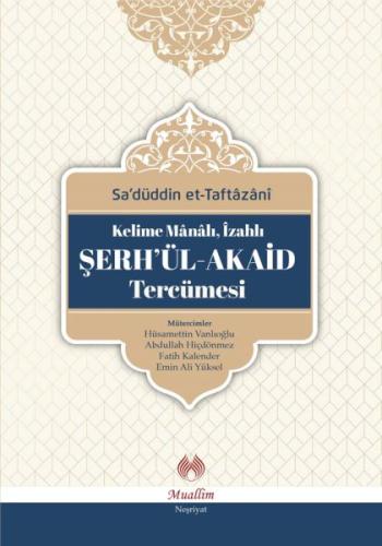 Şerhül - Akaid Tercümesi %23 indirimli Sa'düddin Taftazani