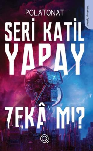 Seri Katil Yapay Zekâ mı ? %20 indirimli Polat Onat