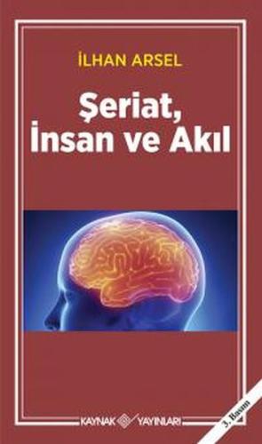 Şeriat, İnsan ve Akıl %15 indirimli İlhan Arsel