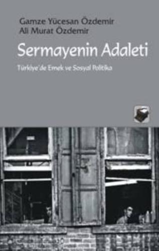 Sermayenin Adaleti Türkiye'de Emek ve Sosyal Politika Kollektif