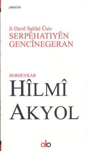 Serpehatıyen Gencınegeran Hilmi Akyol