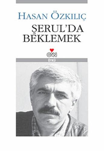 Şerul'da Beklemek Hasan Özkılıç