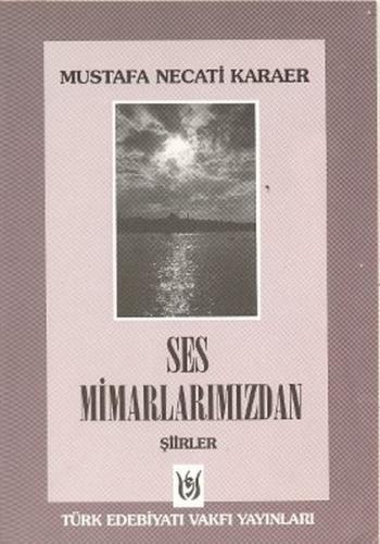 Ses Mimarlarımızdan Şiirler %14 indirimli Mustafa Necati Karaer