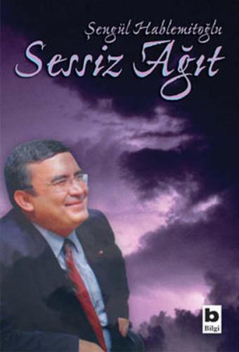 Sessiz Ağıt Şengül Hablemitoğlu