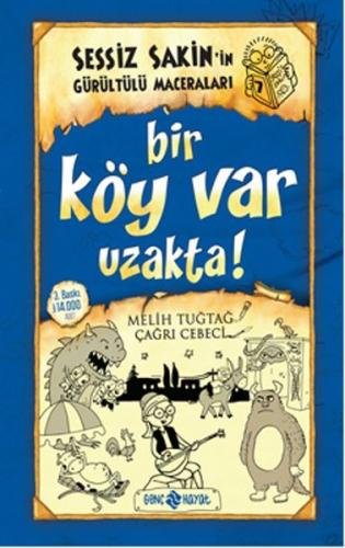 Sessiz Sakin'in Gürültülü Maceraları 07 - Bir Köy Var Uzakta! (Ciltli)