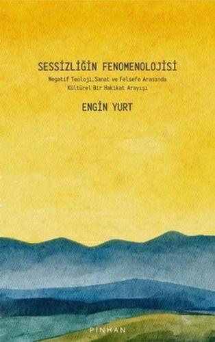 Sessizliğin Fenomenolojisi %35 indirimli Engin Yurt