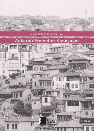 Sessizliğin Sesi III Ankaralı Ermeniler Konuşuyor %10 indirimli Derlem