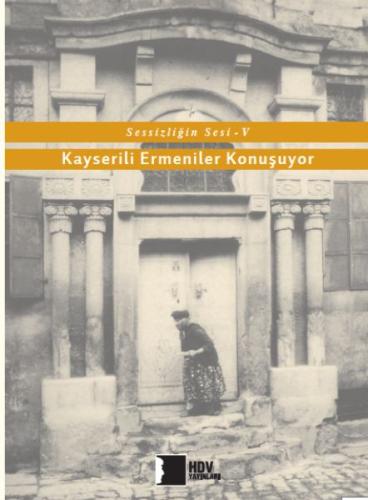 Sessizliğin Sesi V - Kayserili Ermeniler Konuşuyor %10 indirimli Kolek