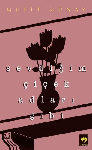 Sevdiğim Çiçek Adları Gibi %19 indirimli Müfit Günay