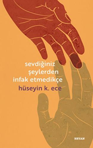 Sevdiğiniz Şeylerden İnfak Etmedikçe %18 indirimli Hüseyin K. Ece