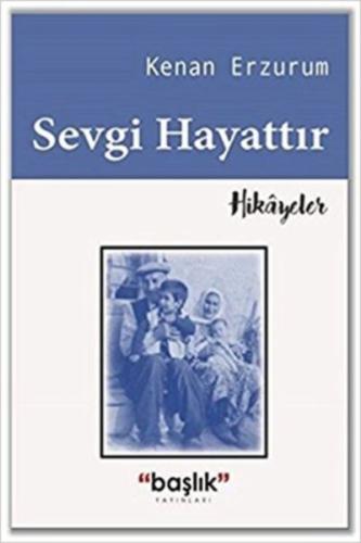 Sevgi Hayattır %15 indirimli Kenan Erzurum