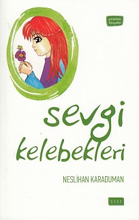 Sevgi Kelebekleri Neslihan Karaduman