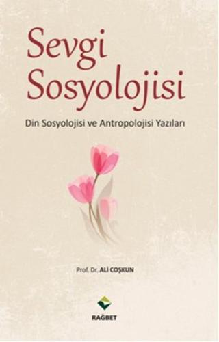 Sevgi Sosyolojisi %20 indirimli Ali Coşkun