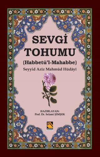 Sevgi Tohumu (Habbetü’l-Mahabbe) %18 indirimli Seyyid Aziz Mahmud Hüda