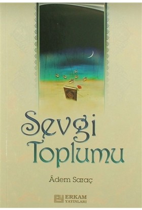 Sevgi Toplumu Adem Saraç