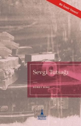 Sevgi Tutsağı Güney Dinç