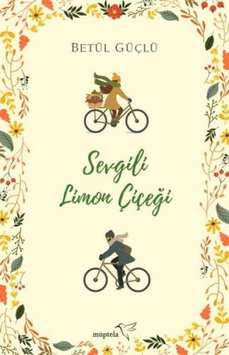 Sevgili Limon Çiçeği - Ciltli Betül Güçlü