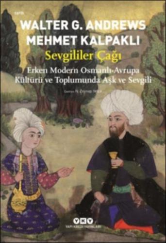 Sevgililer Çağı %18 indirimli Walter G.Andrews - Mehmet Kalpaklı