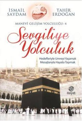 Sevgiliye Yolculuk / Manevi Gelişim Yolculuğu 4 %20 indirimli İsmail S