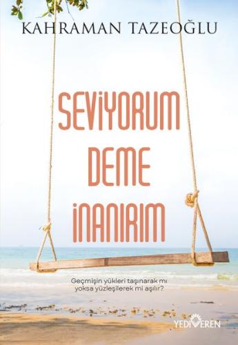 Seviyorum Deme İnanırım Kahraman Tazeoğlu