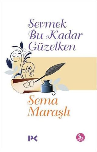 Sevmek Bu Kadar Güzelken %17 indirimli Sema Maraşlı