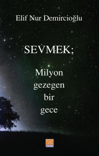 Sevmek- Milyon Gezegen Bir Gece Elif Nur Demircioğlu