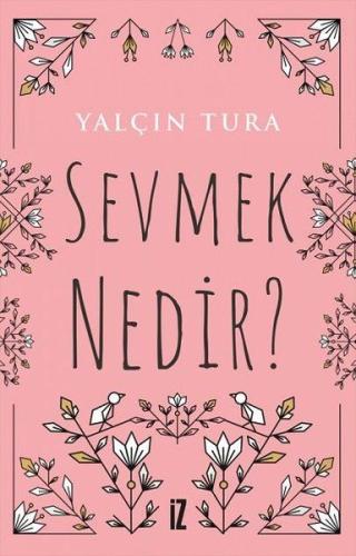 Sevmek Nedir? %15 indirimli Yalçın Tura