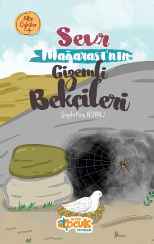 Sevr Mağarası’nın Gizemli Bekçileri – Altın Öyküler 4 Şeyda Koç Asyalı